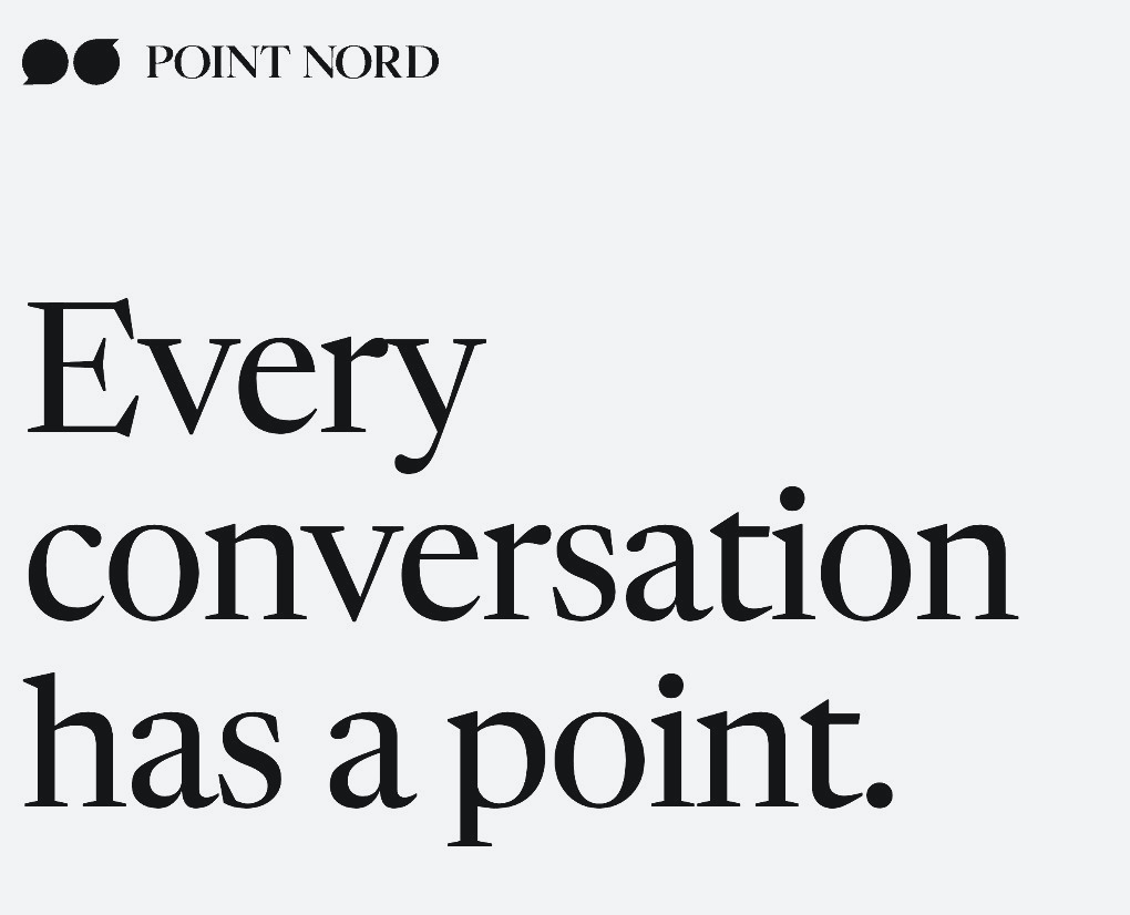 Point Nord brand: Every conversation has a point.